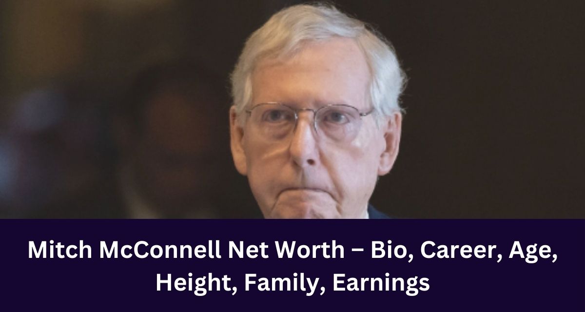 Mitch McConnell Net Worth – Bio, Career, Age, Height, Family, Earnings