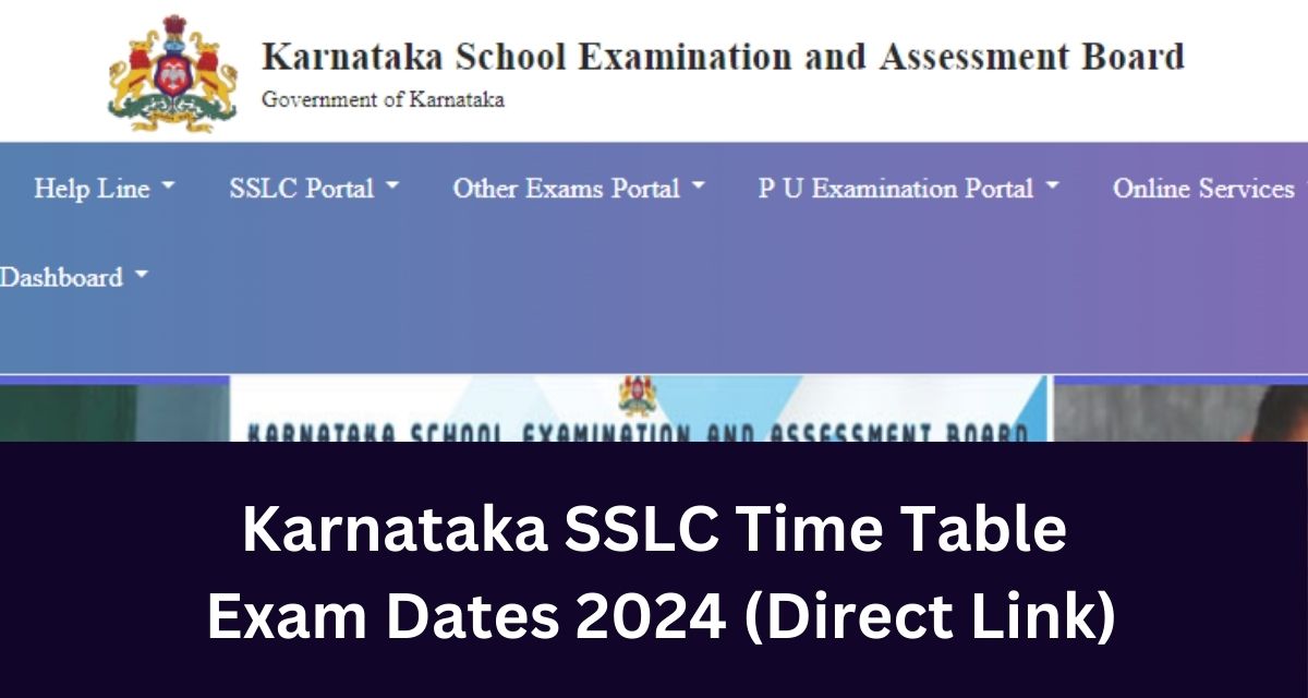 Karnataka SSLC Time Table
 Exam Dates 2024 (Direct Link)