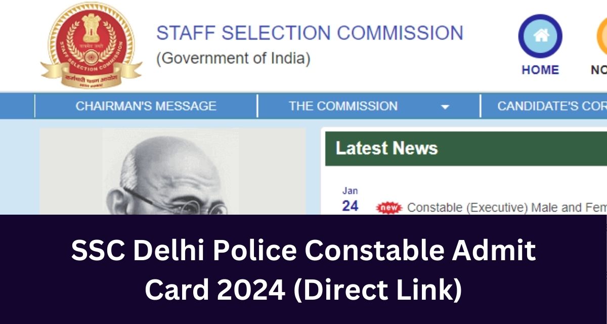 SSC Delhi Police Constable Admit 
Card 2024 (Direct Link)