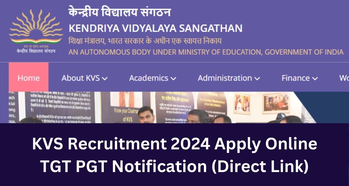KVS Recruitment 2024 Apply Online 
TGT PGT Notification (Direct Link)