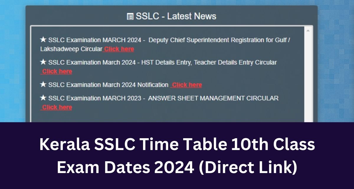 Kerala SSLC Time Table 10th Class 
Exam Dates 2024 (Direct Link)