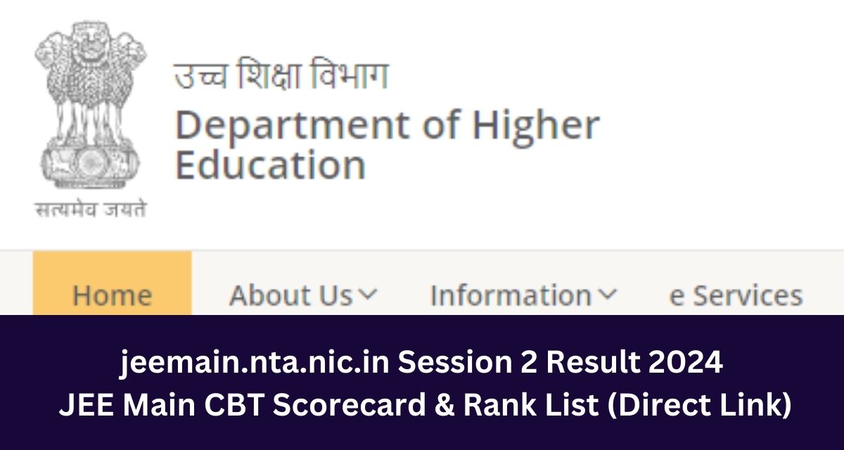 jeemain.nta.nic.in Session 2 Result 2024 
 JEE Main CBT Scorecard & Rank List (Direct Link)