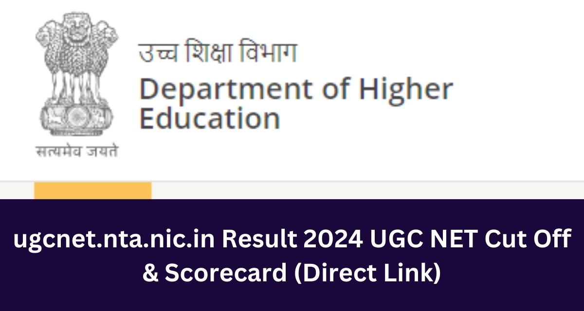 ugcnet.nta.nic.in Result 2024 UGC NET Cut Off & Scorecard (Direct Link)