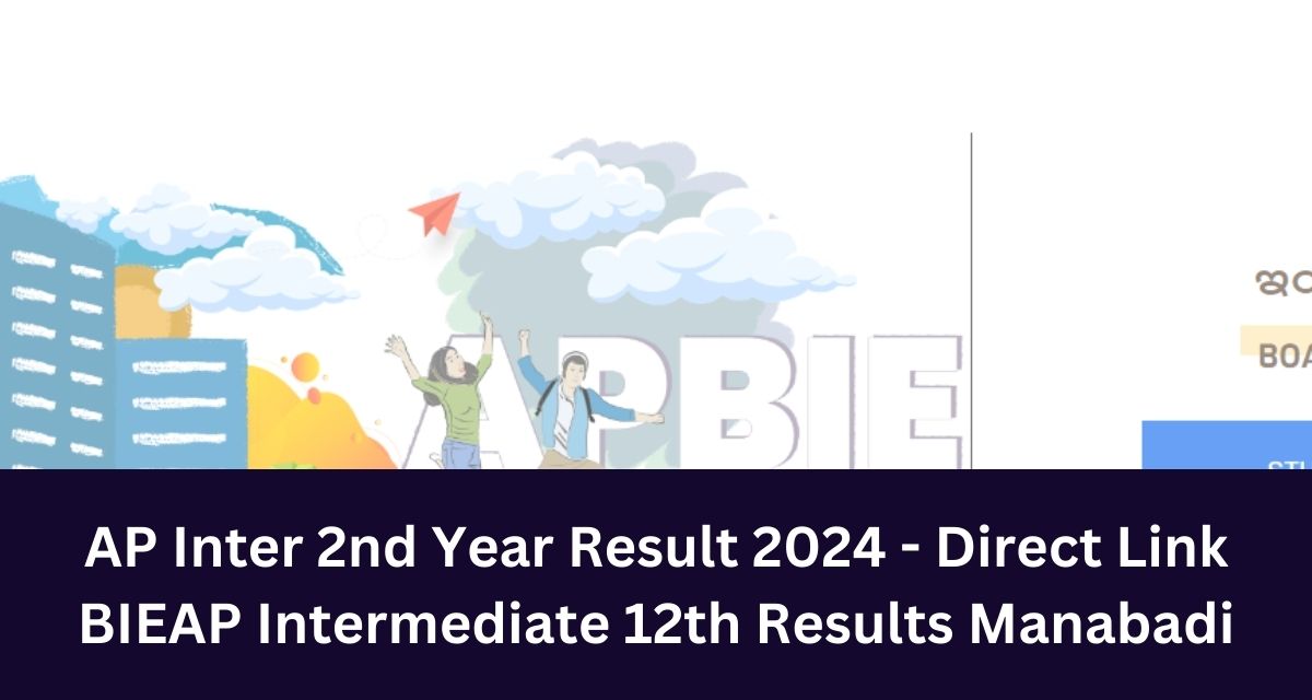 AP Inter 2nd Year Result 2024 - Direct Link BIEAP Intermediate 12th Results Manabadi