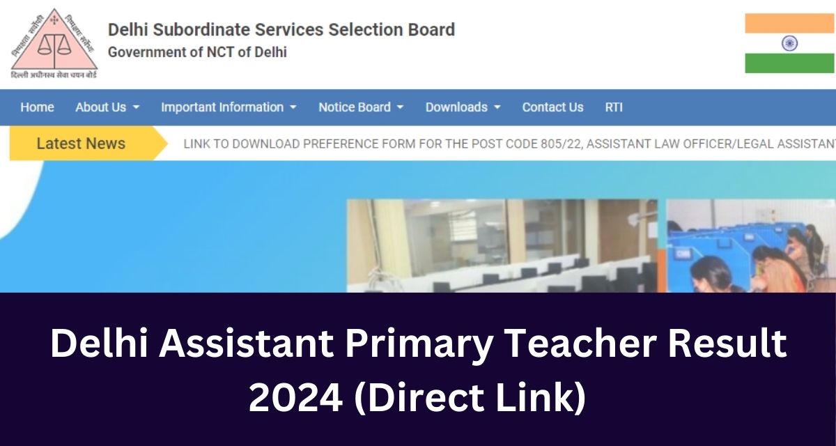 Delhi Assistant Primary Teacher Result 2024 (Direct Link)
