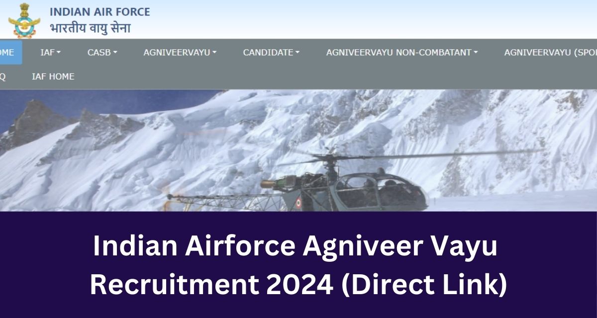 Indian Airforce Agniveer Vayu 
Recruitment 2024 (Direct Link)
