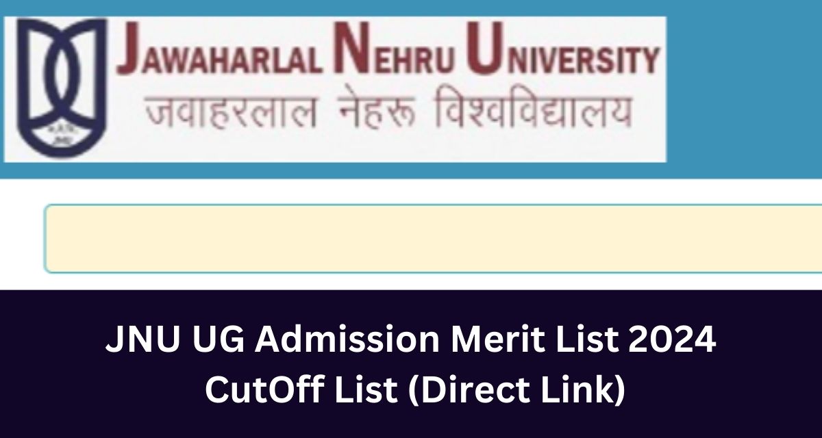 JNU UG Admission Merit List 2024
 CutOff List (Direct Link)