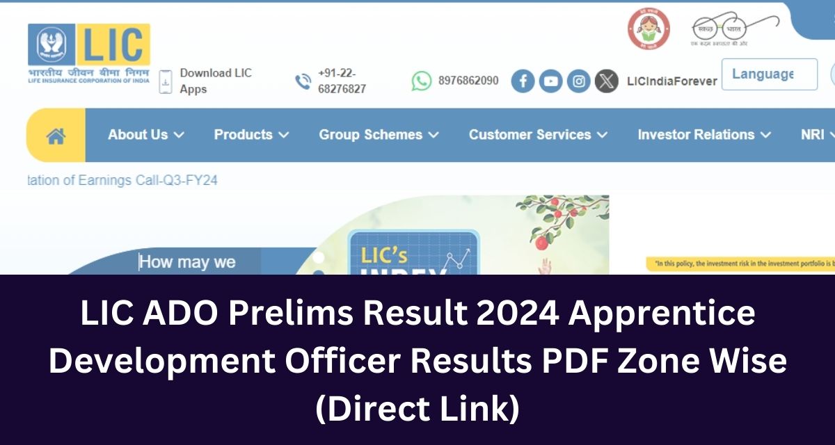 LIC ADO Prelims Result 2024 Apprentice Development Officer Results PDF Zone Wise (Direct Link)