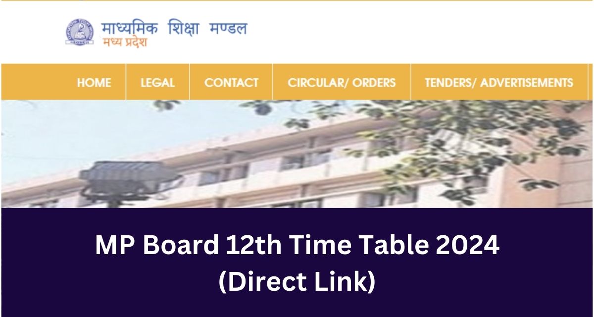 MP Board 12th Time Table 2024
(Direct Link)
