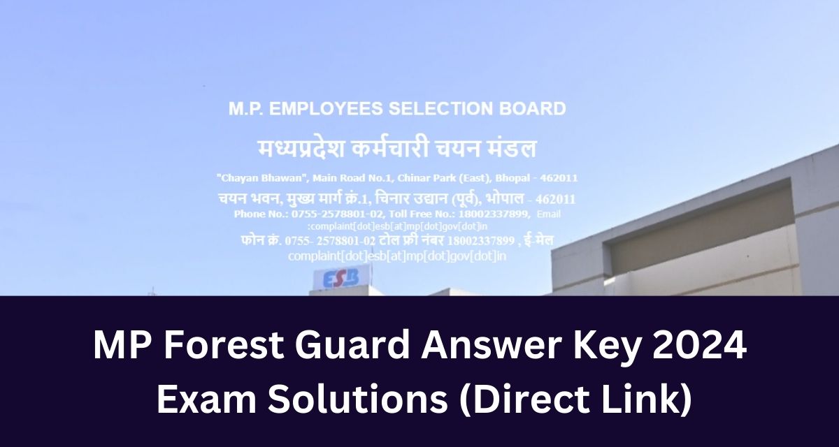 MP Forest Guard Answer Key 2024
 Exam Solutions (Direct Link)