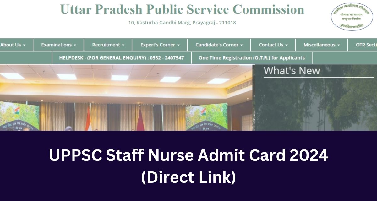 UPPSC Staff Nurse Admit Card 2024
(Direct Link)