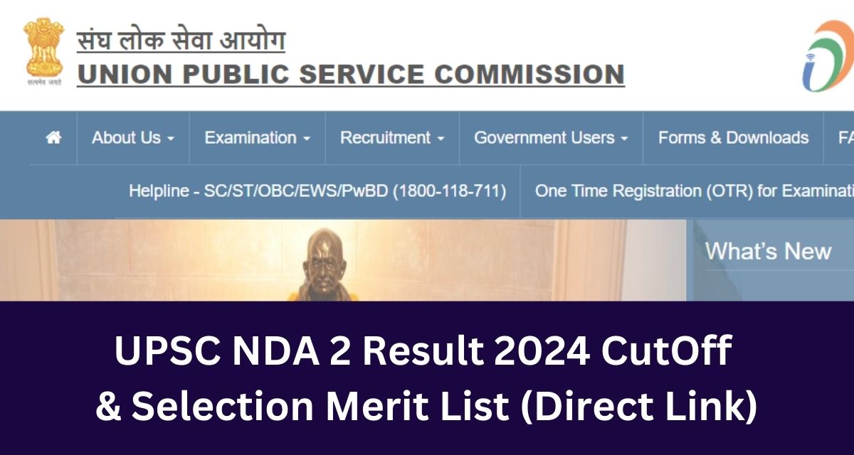 UPSC NDA 2 Result 2024 CutOff 
& Selection Merit List (Direct Link)