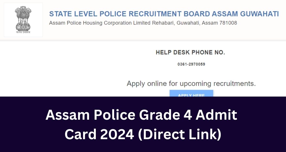 Assam Police Grade 4 Admit 
Card 2024 (Direct Link)