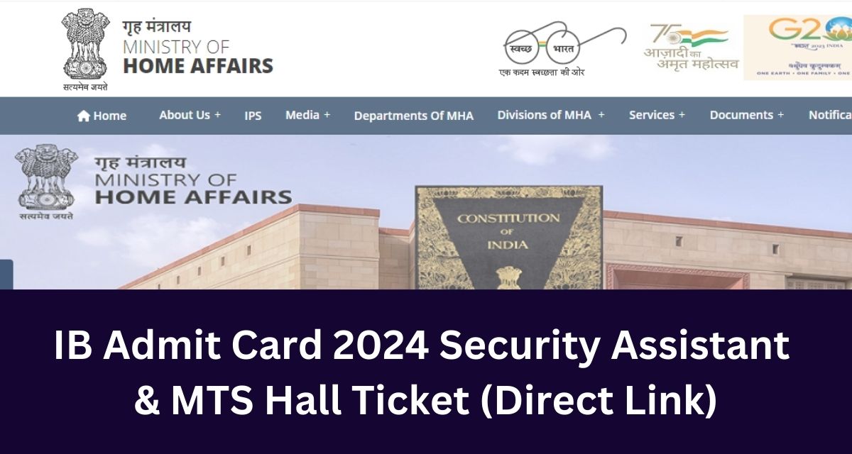 IB Admit Card 2024 Security Assistant 
& MTS Hall Ticket (Direct Link)
