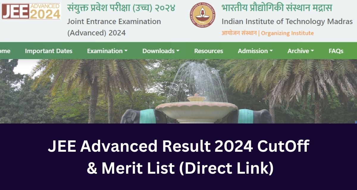 JEE Advanced Result 2024 CutOff
 & Merit List (Direct Link)