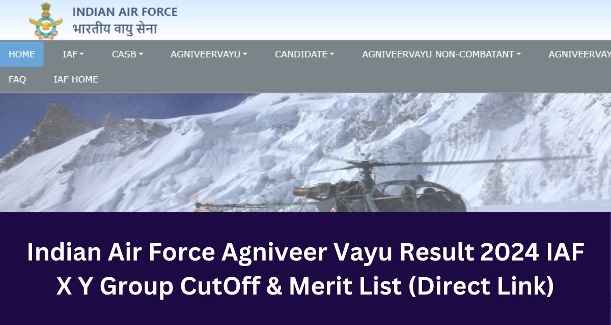 Indian Air Force Agniveer Vayu Result 2024 IAF 
X Y Group CutOff & Merit List (Direct Link)