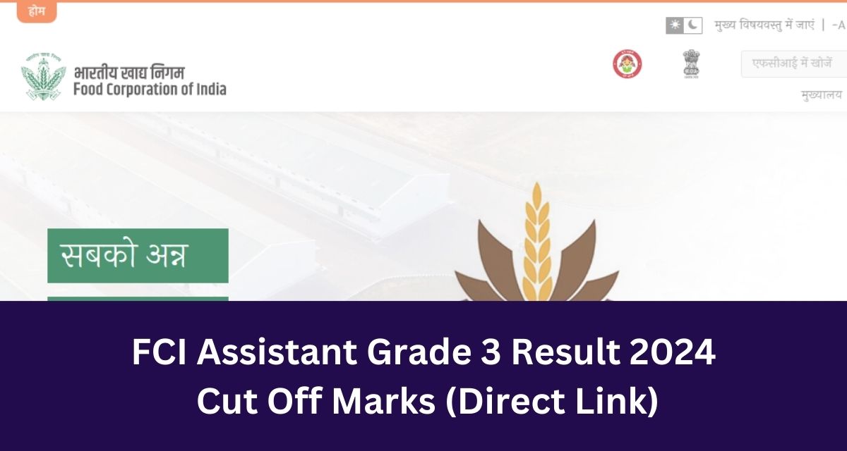 FCI Assistant Grade 3 Result 2024 - Direct Link AG3 Phase 1 Cut Off Marks
