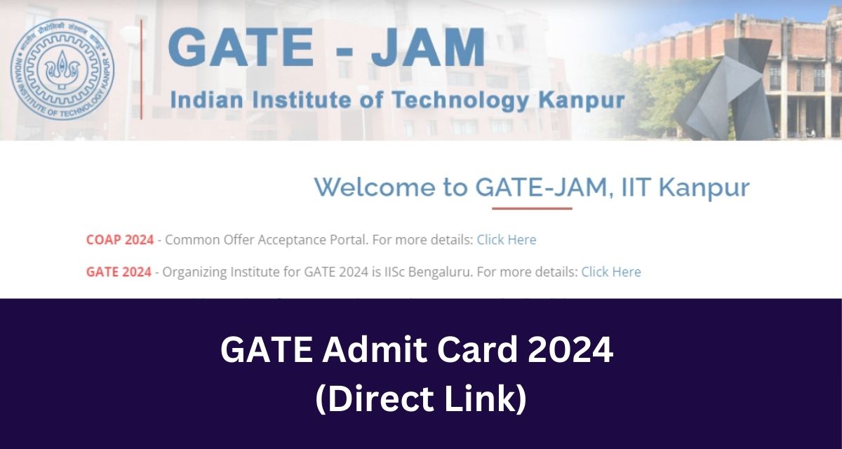 GATE Admit Card 2024 
(Direct Link)